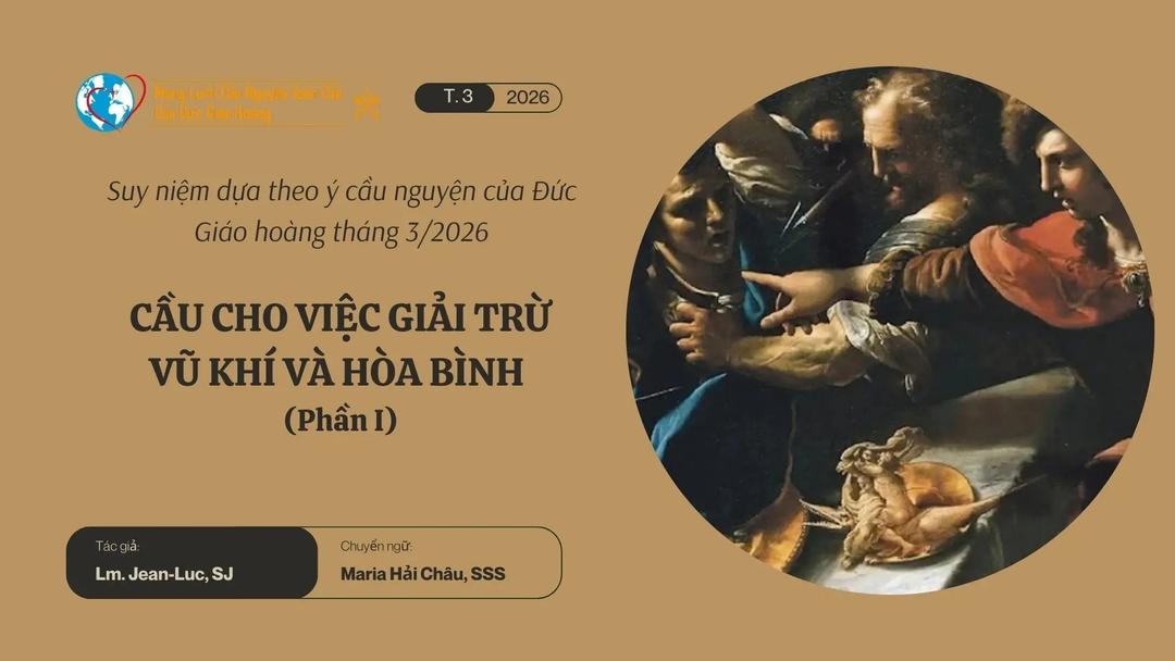 CẦU CHO VIỆC GIẢI TRỪ VŨ KHÍ VÀ HÒA BÌNH-PHẦN I